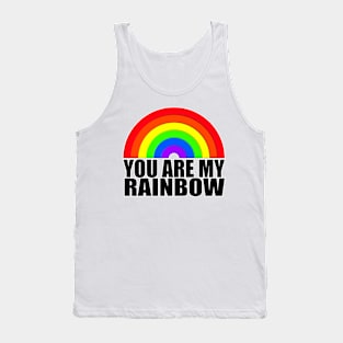 You are my rainbow black text Rainbow Tank Top